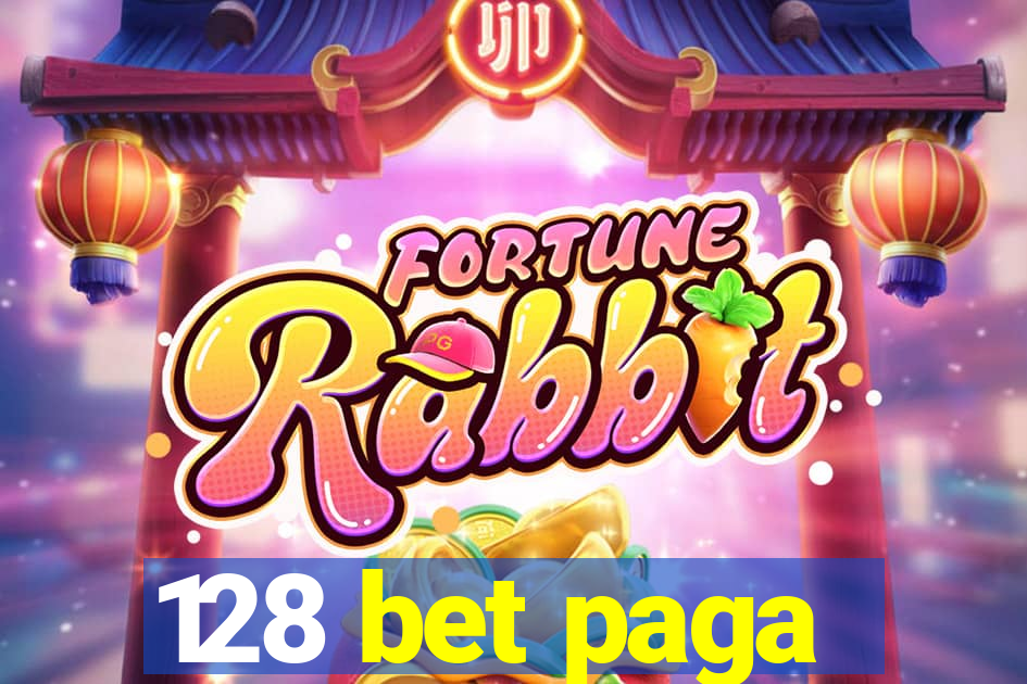 128 bet paga